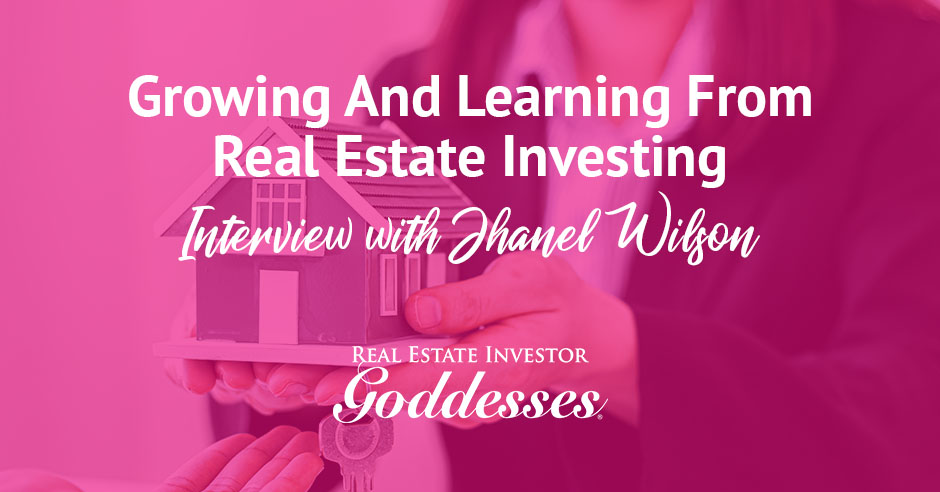 REIG Jhanel Wilson | Learning From Real Estate Investing
